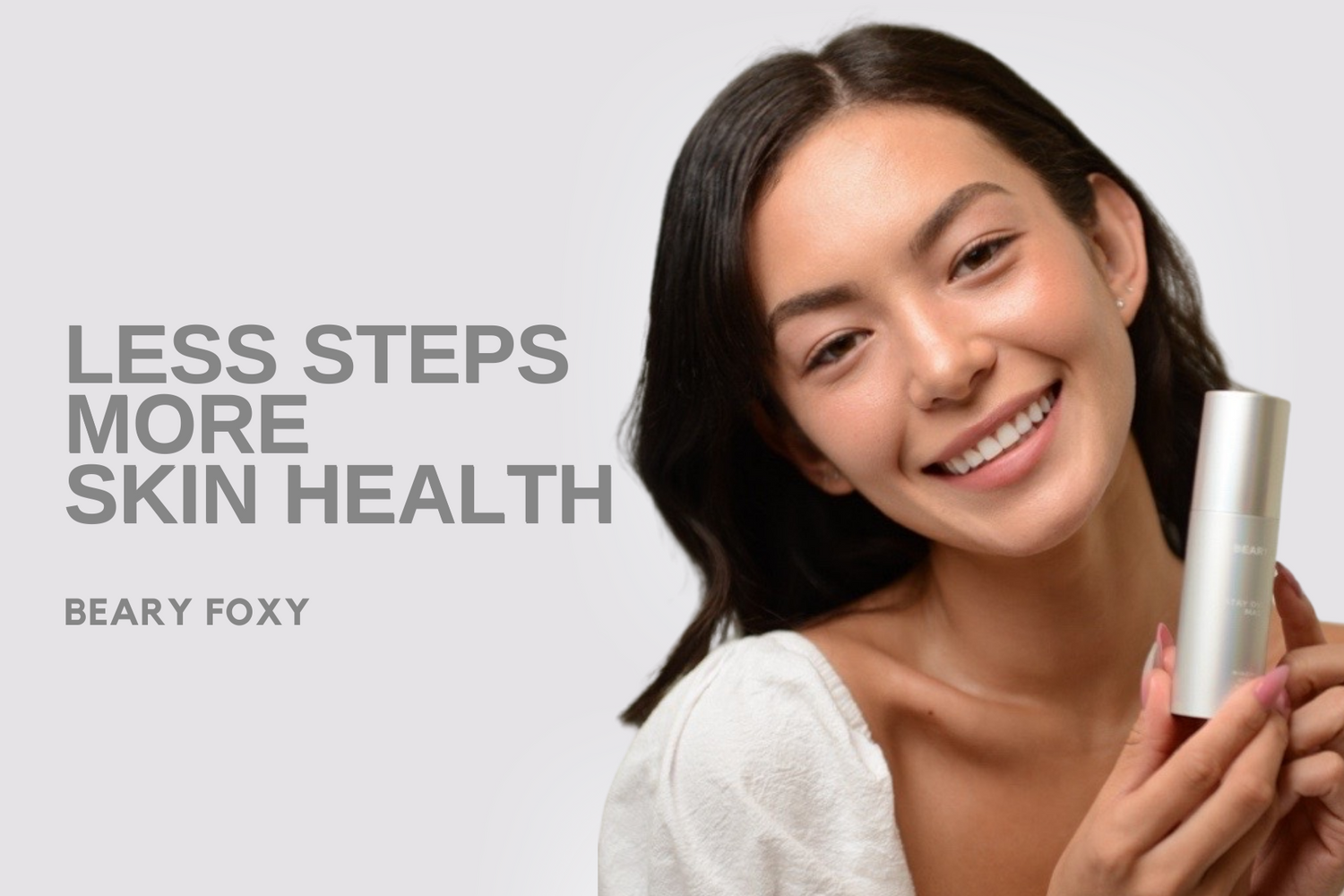 Beary Foxy, Skin care for less steps and more skin health